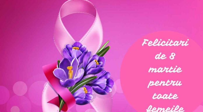 Care sunt cele mai frumoase mesaje si felicitari de 8 martie (ziua femeii)?